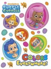 Colors Everywhere! (Bubble Guppies) - Mary Tillworth