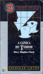 A Clínica do Terror - Mary Higgins Clark