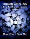 Human Osteology: In Archaeology and Forensic Science - Margaret Cox