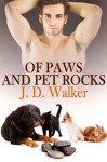 Of Paws And Pet Rocks - J.D. Walker