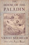 The House of the Paladin - Violet Needham, Joyce Bruce