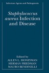 Staphylococcus Aureus : Infection and Disease (Infectious Agents and Pathogenesis) (Infectious Agents and Pathogenesis) - Allen Honeyman