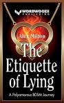 The Etiquette of Lying: A Polyamorous BDSM Journey - Alex Milton