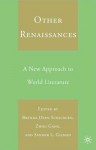 Other Renaissances: A New Approach to World Literature - Sander L. Gilman, Brenda Deen Schildgen, Gang Zhou