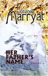 Her Father's Name: A Novel. Volume 2 - Florence Marryat