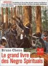 Le Grand Livre Des Negro Spirituals: Go Down Moses ! (1 Livre + 1 Cd Audio) - Bruno Chenu