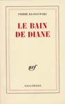 Le bain de Diane - Pierre Klossowski