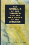 The Ground of the Church and the Meetings of the Church - Witness Lee