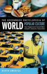 The Greenwood Encyclopedia of World Popular Culture [6 Volumes]: [Six Volumes] - John F. Bratzel