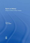 Sport as History - Collins Society: Essays in Honour of Wray Vamplew - Tony Collins