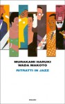 Ritratti in jazz - Haruki Murakami, Makoto Wada, Antonietta Pastore