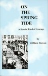 On the Spring Tide: A Special Kind of Courage - William Rowan