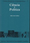 Ciência e política. Ler nos finais do Antigo Regime - João Luís Lisboa