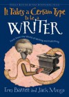 It Takes a Certain Type to Be a Writer: Facts from the World of Writing and Publishing - Erin Barrett, Jack Mingo