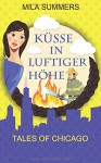 Küsse in luftiger Höhe (Tales of Chicago) - Mila Summers