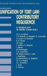 Unification of Tort Law: Contributory Negligence - Magnus, W. H. Van Boom, M. Faure, Francesco Donato Busnelli, M. Martin-Casals, E. Bargelli, G. Comande, H. Cousy, D. Droshout, B. W. Dufwa, J. Fedtke, I. Gilead