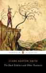 The Dark Eidolon and Other Fantasies - Clark Ashton Smith