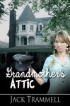 Grandmother's Attic - Jack Trammell