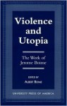 Violence and Utopia: The Work of Jerome Boime - Albert Boime