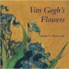 Van Gogh's Flowers (May 2008) - Debra N. Mancoff