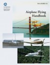 Airplane Flying Handbook (FAA-H-8083-3a) - U.S. Department of Transportation, Federal Aviation Adminstration