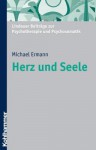 Herz Und Seele: Psychosomatik Am Beispiel Des Herzens - Michael Ermann