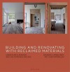 Building and Renovating with Reclaimed Materials - Wim Pauwels