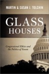 Glass Houses: Congressional Ethics And The Politics Of Venom - Martin Tolchin