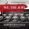 We, The Jury - Robert Rotstein