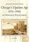 Chicago's Opulent Age in Vintage Postcards:: 1870s -1940s - Jim Edwards