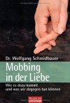 Mobbing in der Liebe - Wolfgang Schmidbauer