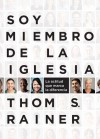 Soy miembro de la iglesia: La actitud que marca la diferencia - Thom S. Rainer