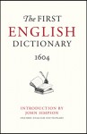 The First English Dictionary, 1604: Robert Cawdrey's Table Alphabeticall - John Andrew Simpson, Bodleian Library, Robert Cawdrey