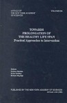 Towards Prolongation of the Healthy Life Span: Practical Approaches to Intervention - Denham Harman, Robin Holliday, Mohsen Meydani