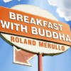 Breakfast with Buddha: A Novel - Sean Runnette, Roland Merullo