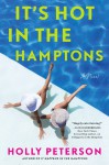 It's Hot in the Hamptons - Holly Peterson