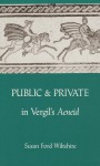 Public and Private in Vergil's Aeneid - Susan Ford Wiltshire