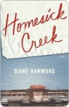 Homesick Creek: A Novel - Diane Hammond