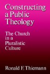 Constructing a Public Theology - Ronald F. Thiemann