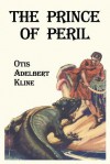 Prince of Peril - Otis Adelbert Kline, Roy Krenkel Jr.