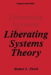 Liberating Systems Theory - Robert L. Flood