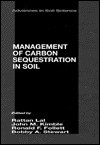 Management of Carbon Sequestration in Soil - Rattan Lal