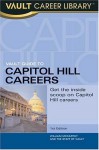 Vault Guide to Capitol Hill Careers: An Inside Look Inside the Beltway - Vault