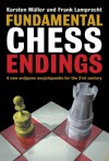 Fundamental Chess Endings - Frank Lamprecht, Karsten Müller