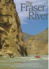 The Fraser River - Alan Haig-Brown, Rick Blacklaws