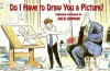 Do I Have to Draw You a Picture - Jack Ohman