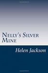 Nelly's Silver Mine - Helen Hunt Jackson