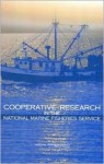 Cooperative Research In The National Marine Fisheries Service - The United States Government, National Research Council