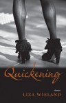 Quickening: Stories - Liza Wieland