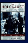 The Holocaust: Origins, Implementation, Aftermath - Omer Bartov